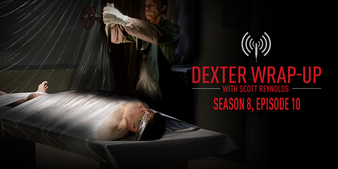 Dexter: Season 8, Episode 10 Wrap-Up | SHOWTIME